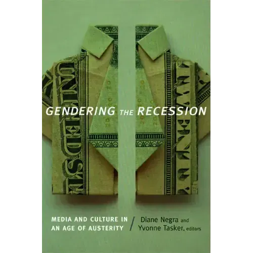 Gendering the Recession: Media and Culture in an Age of Austerity