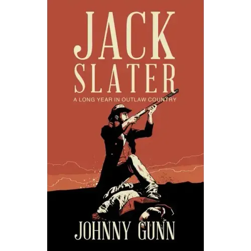 Jack Slater: A Long Year In Outlaw Country