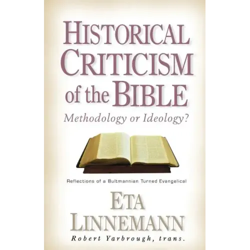 Historical Criticism of the Bible: Methodology or Ideology? Reflections of a Bultmannian Turned Evangelical