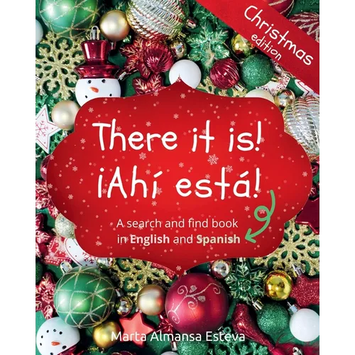 There it is! ¡Ahi esta! Christmas edition: A search and find book in English and Spanish
