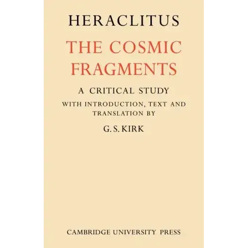 Heraclitus: The Cosmic Fragments