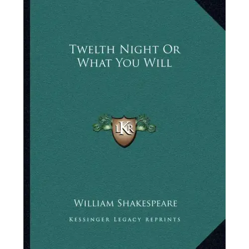 Twelth Night or What You Will
