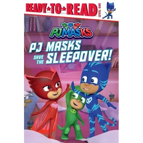 PJ Masks Save the Sleepover!: Ready-To-Read Level 1
