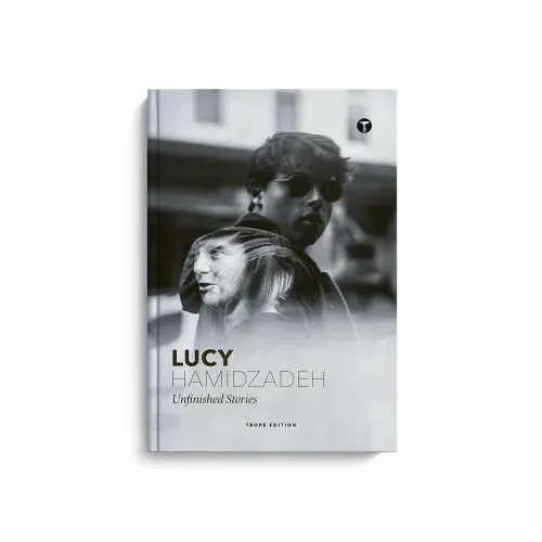 Lucy Hamidzadeh: Unfinished Stories