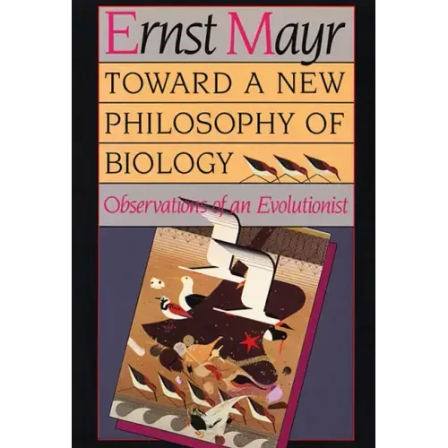 Toward a New Philosophy of Biology: Observations of an Evolutionist