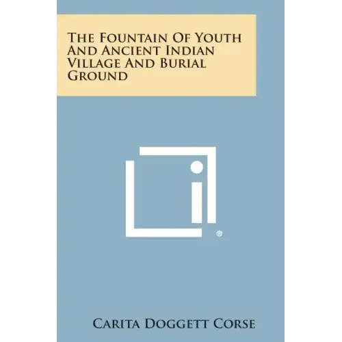 The Fountain of Youth and Ancient Indian Village and Burial Ground