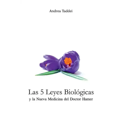 Las 5 Leyes Biologicas y la Nueva Medicina del Doctor Hamer