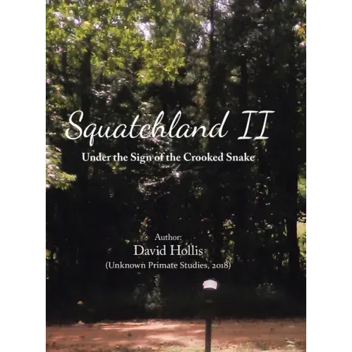 Squatchland Ii: Under the Sign of the Crooked Snake
