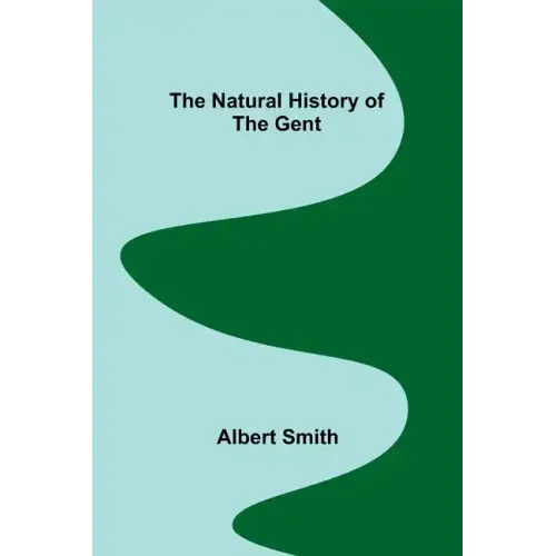 The Natural History of the Gent