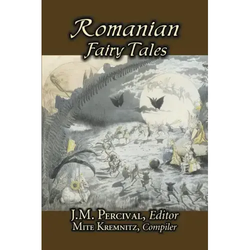 Romanian Fairy Tales, Edited by J. M. Percival, Fiction, Fairy Tales & Folklore, Country & Ethnic