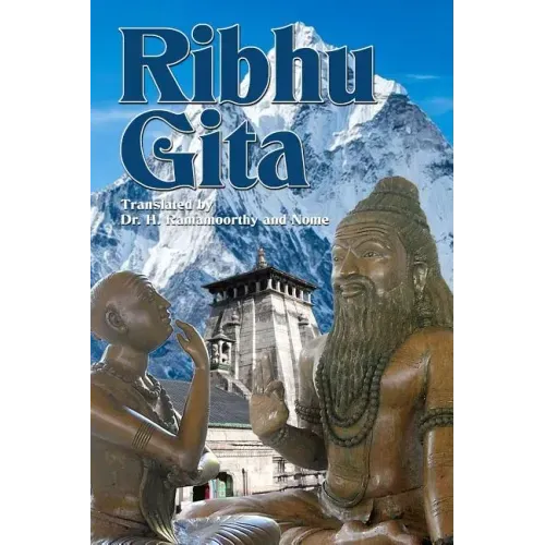 Ribhu Gita: English Translation from the Original Sanskrit Epic Sivarahasyam