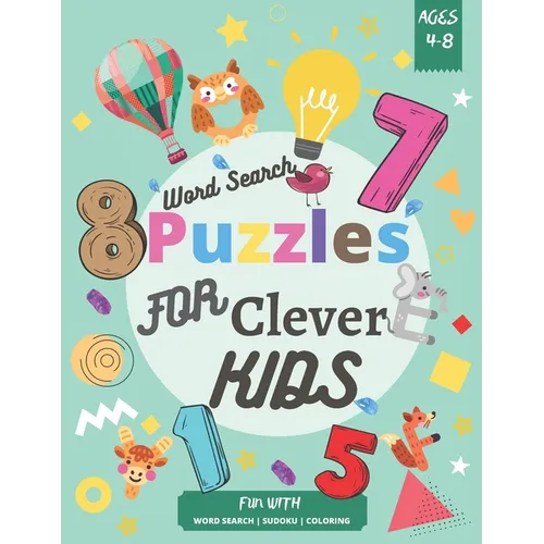 Word Search Puzzles for Clever Kids 4-8: Fun with-Out Activities for Kids Ages 4-8, word Sezrch, Sudoku, Coloring.