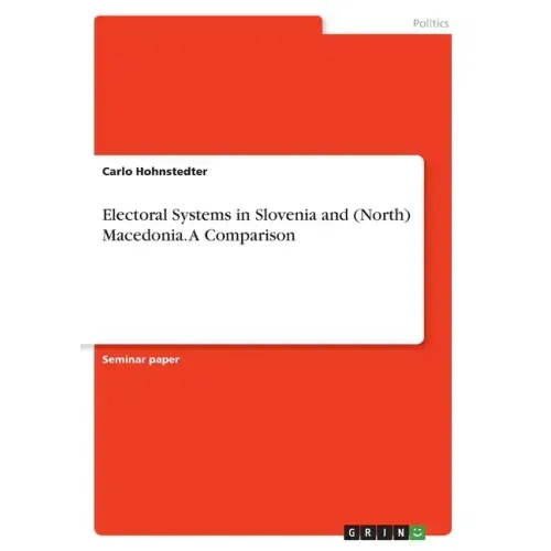 Electoral Systems in Slovenia and (North) Macedonia. A Comparison