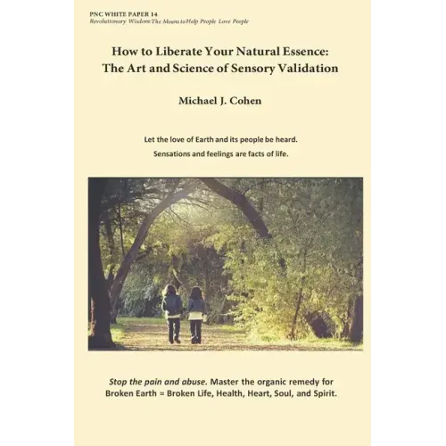 How to Liberate Your Natural Essence: The Art and Science of Sensory Validation