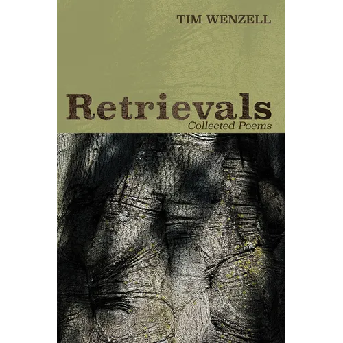 Retrievals: Collected Poems