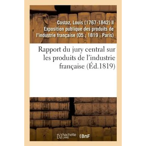Rapport du jury central sur les produits de l'industrie française