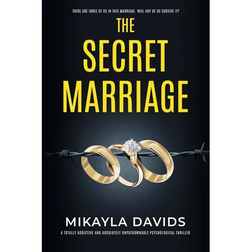 The Secret Marriage: A totally addictive and absolutely unputdownable psychological thriller