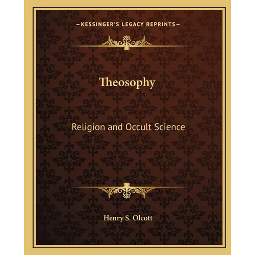 Theosophy: Religion and Occult Science