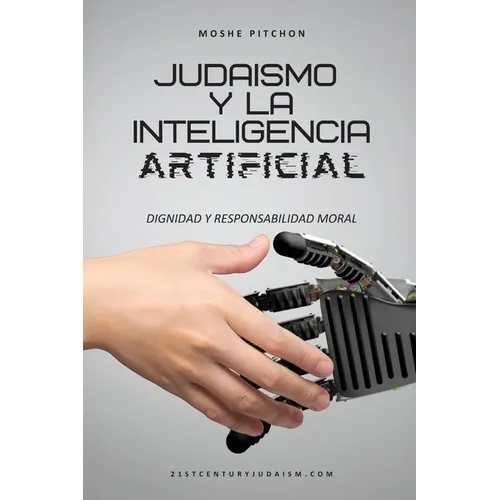 Judaismo y la inteligencia artificial: Dignidad y responsabilidad Moral