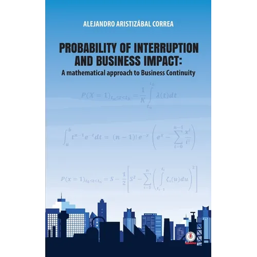 Probability of interruption and business impact: A mathematical approach to Business Continuity