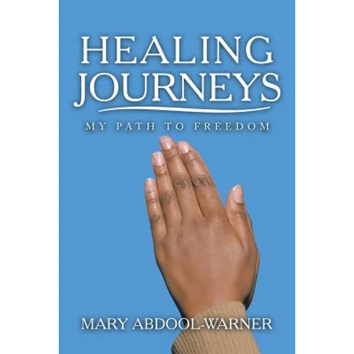 Healing Journeys: My Path to Freedom