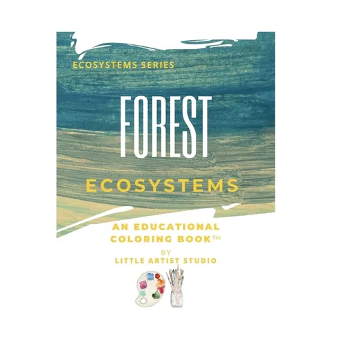 Forest Ecosystems: A Coloring Book For All Ages