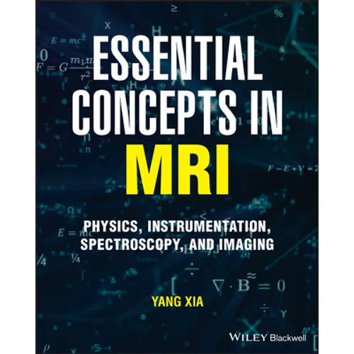 Essential Concepts in MRI: Physics, Instrumentation, Spectroscopy and Imaging