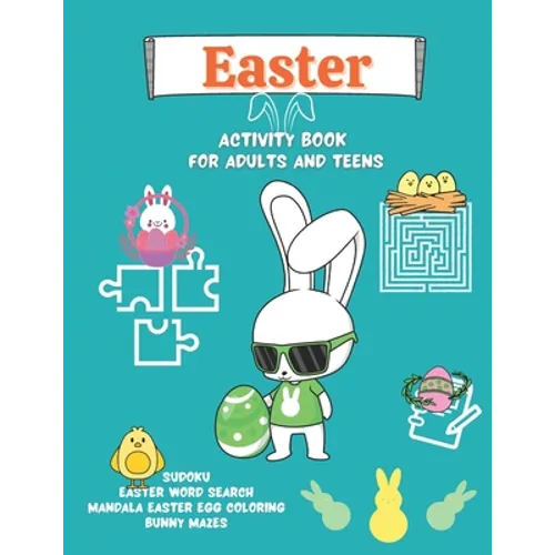 Easter Activity Book for Adults and Teens: Mandala Easter Egg Coloring, Bunny Mazes, Easter Word Search, Sudoku Great Easter gift for Relaxation and S