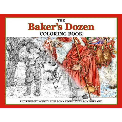 The Baker's Dozen Coloring Book: A Grayscale Adult Coloring Book and Children's Storybook Featuring a Christmas Legend of Saint Nicholas