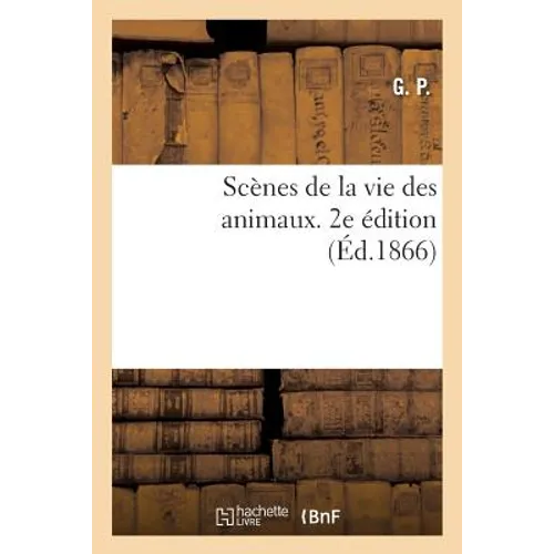 Scènes de la vie des animaux. 2e édition