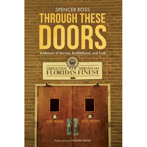 Through These Doors: A Memoir of Service, Brotherhood and Truth
