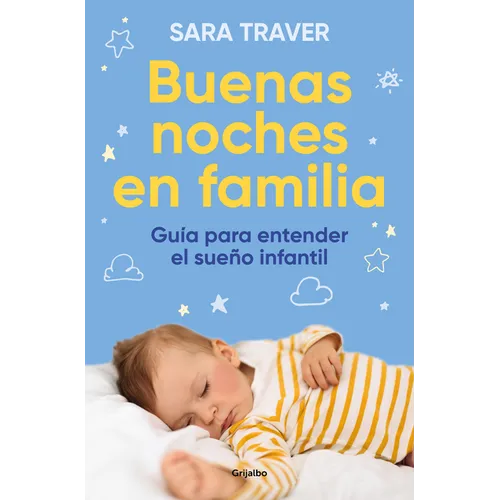 Buenas Noches En Familia. Guía Para Entender El Sueño Infantil / Good Family Nights. a Guide to Understand Infant Sleep