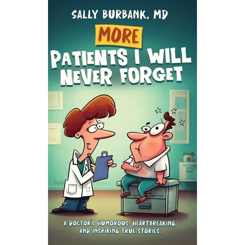More Patients I Will Never Forget