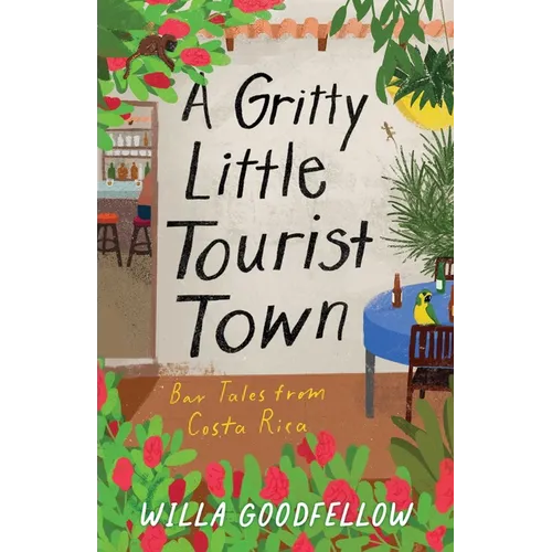 Gritty Little Tourist Town: Bar Tales from Costa Rica