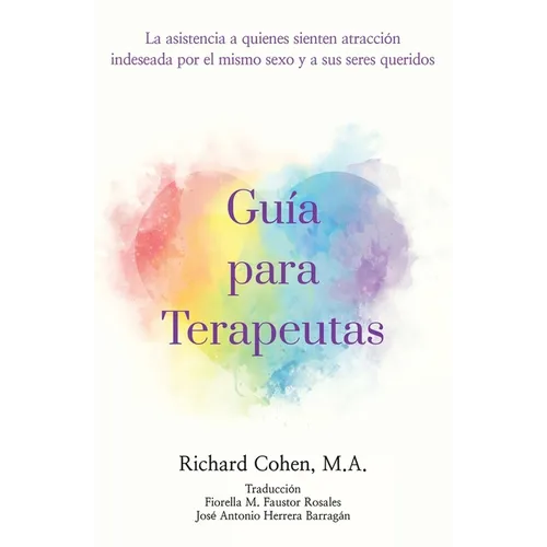 Guía para Terapeutas: La asistencia a quienes sienten atracción por el mismo sexo y a sus seres queridos