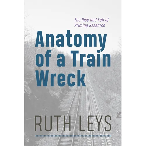 Anatomy of a Train Wreck: The Rise and Fall of Priming Research