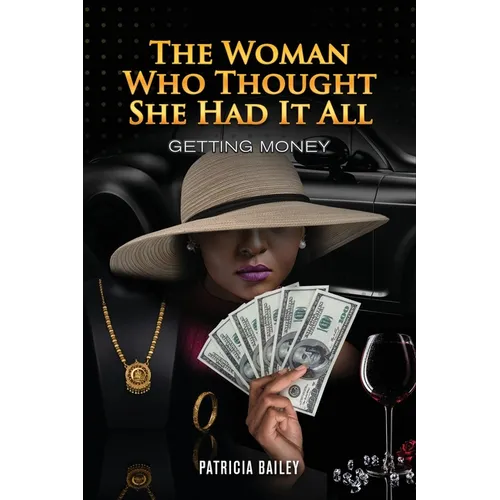 The Woman Who Thought She Had It All: Getting Money