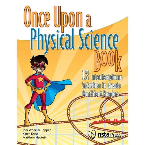 Once Upon a Physical Science Book: 12 Interdisciplinary Activities to Create Confident Readers