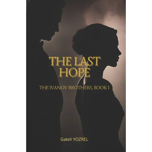 The Last Hope: The Ivanov Brothers, book I