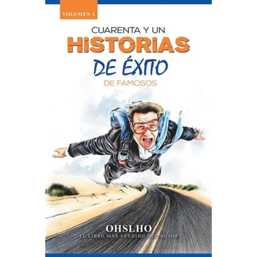 Cuarenta Y Un Historias De Éxito De Famosos: El Libro Más Vendido Del Autor