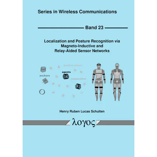 Localization and Posture Recognition Via Magneto-Inductive and Relay-Aided Sensor Networks