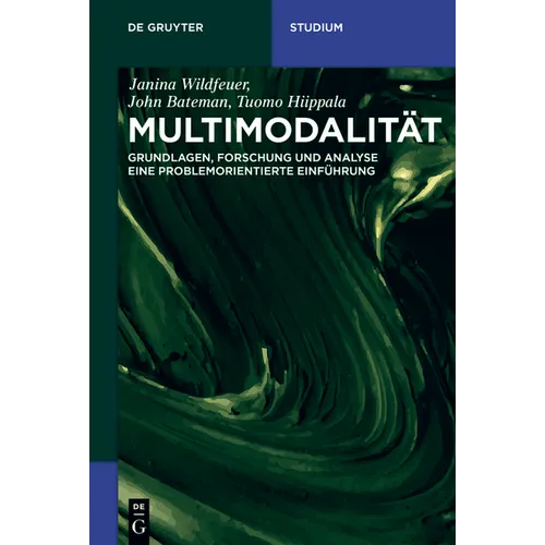 Multimodalität: Grundlagen, Forschung Und Analyse - Eine Problemorientierte Einführung
