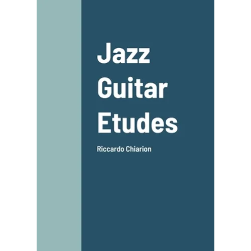 Jazz Guitar Etudes: Riccardo Chiarion