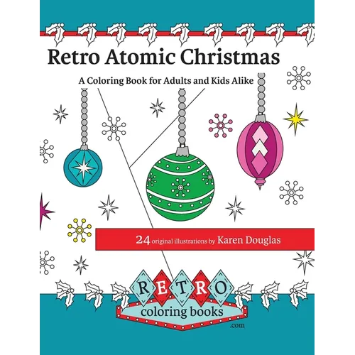 Retro Atomic Christmas Coloring Book - A Coloring Book for Adults and Kids Alike: A perfect coloring book to enjoy with the family during the Christma