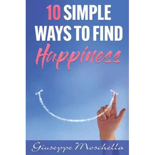 10 Simple Ways To Find Happiness