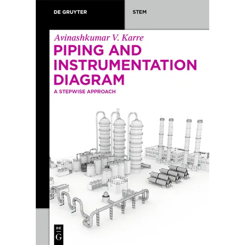 Piping and Instrumentation Diagram: A Stepwise Approach