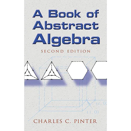 A Book of Abstract Algebra: Second Edition