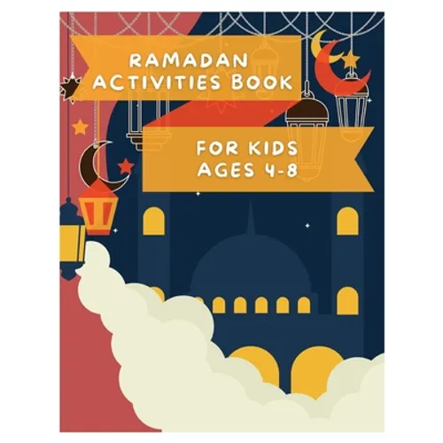 Ramadan Activities Book: For Kids Ages 4 - 8