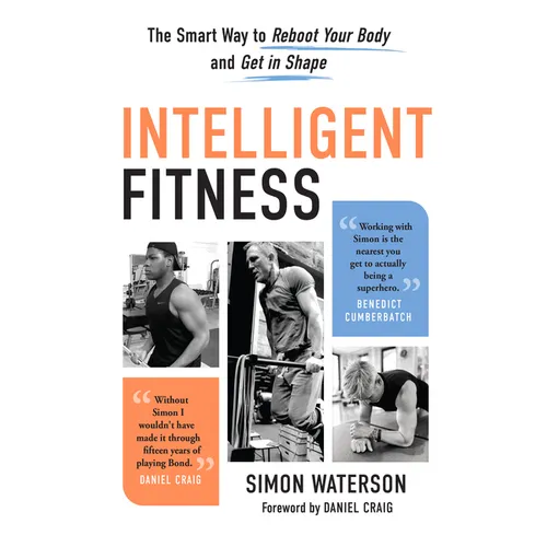 Intelligent Fitness: The Smart Way to Reboot Your Body and Get in Shape