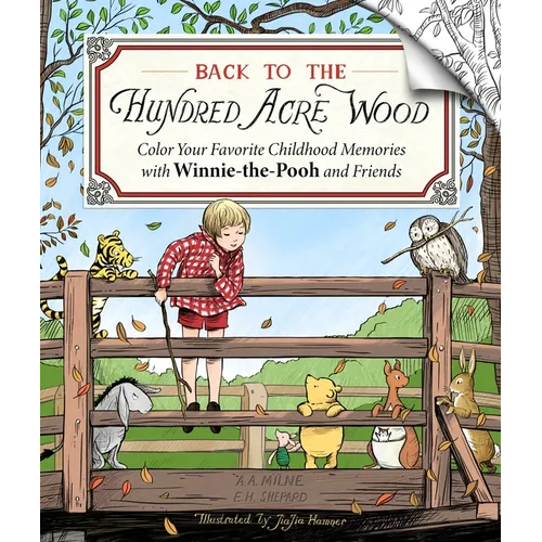 Back to the Hundred Acre Wood: Color Your Favorite Childhood Memories with Winnie-The-Pooh and Friends